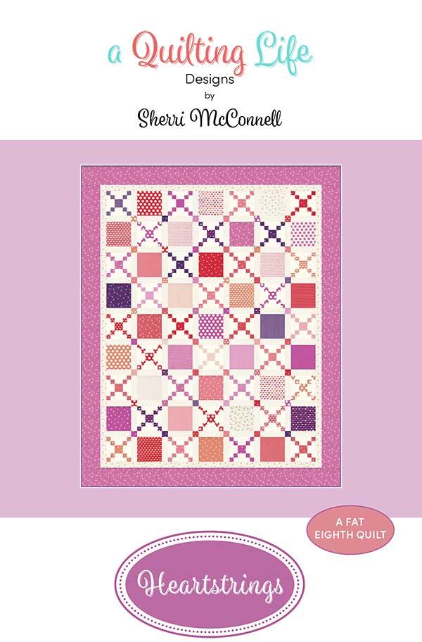 A Quilting Life Designs Heartstrings Pattern by Sherri McConnell QLD 204