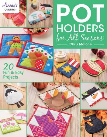 Annie's Quilting Pot Holders for All Seasons Softcover Pattern Book by Chris Malone 141402