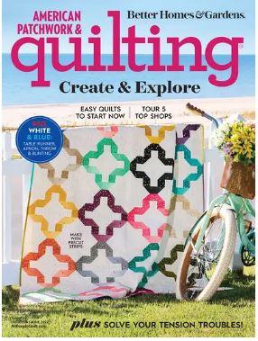 Better Homes & Gardens American Patchwork & Quilting Magazine June 2022 Issue