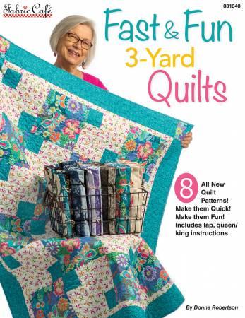 Fabric Cafe Fast & Fun 3-Yard Quilts Softcover by Donna Robertson FC031840