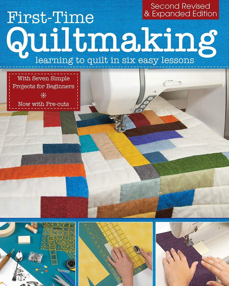 Landauer Publishing First Time Quiltmaking 2nd Edition  LAN11291