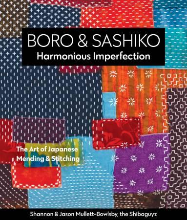 Stash Books Boro & Sashiko Harmonious Imperfection by Shannon Mullett-Bowlsy and Jason Mullett-Bowls