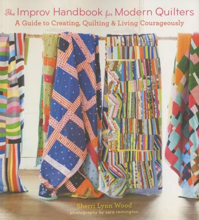 The Improv Handbook for Modern Quilters by Sherri Lynn Wood