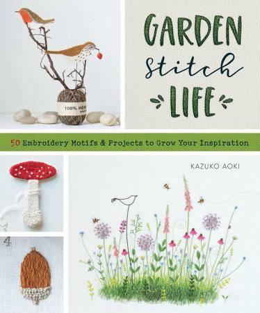 Zakka Workshop Garden Stitch Life 50 Embroidered Motifs & Projects to Grow Your Inspiration by Kazuk