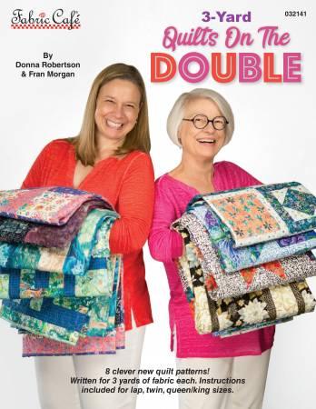 Fabric Cafe 3 Yard Quilts on the Double Booklet by Donna Robertson & Fran Morgan
