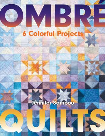 Ombre Quilts Book by Jennifer Sampou