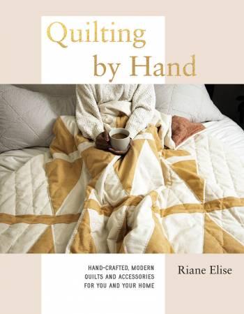 [166798] Quadrille Publishing Limited Quilting by Hand by Riane Elise