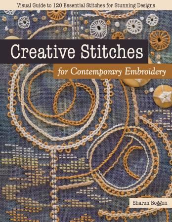 [156865] C&T Publishing Creative Stitches for Contempory Embroidery by Sharon Boggon 11363